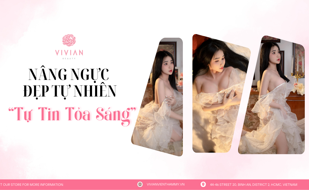 Dịch Vụ Nâng Ngực Tại Vivian - Vòng Một Hoàn Hảo, Tự Tin Tỏa Sáng