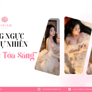 Dịch Vụ Nâng Ngực Tại Vivian - Vòng Một Hoàn Hảo, Tự Tin Tỏa Sáng