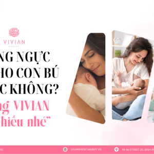 nâng ngực có cho con bú được không